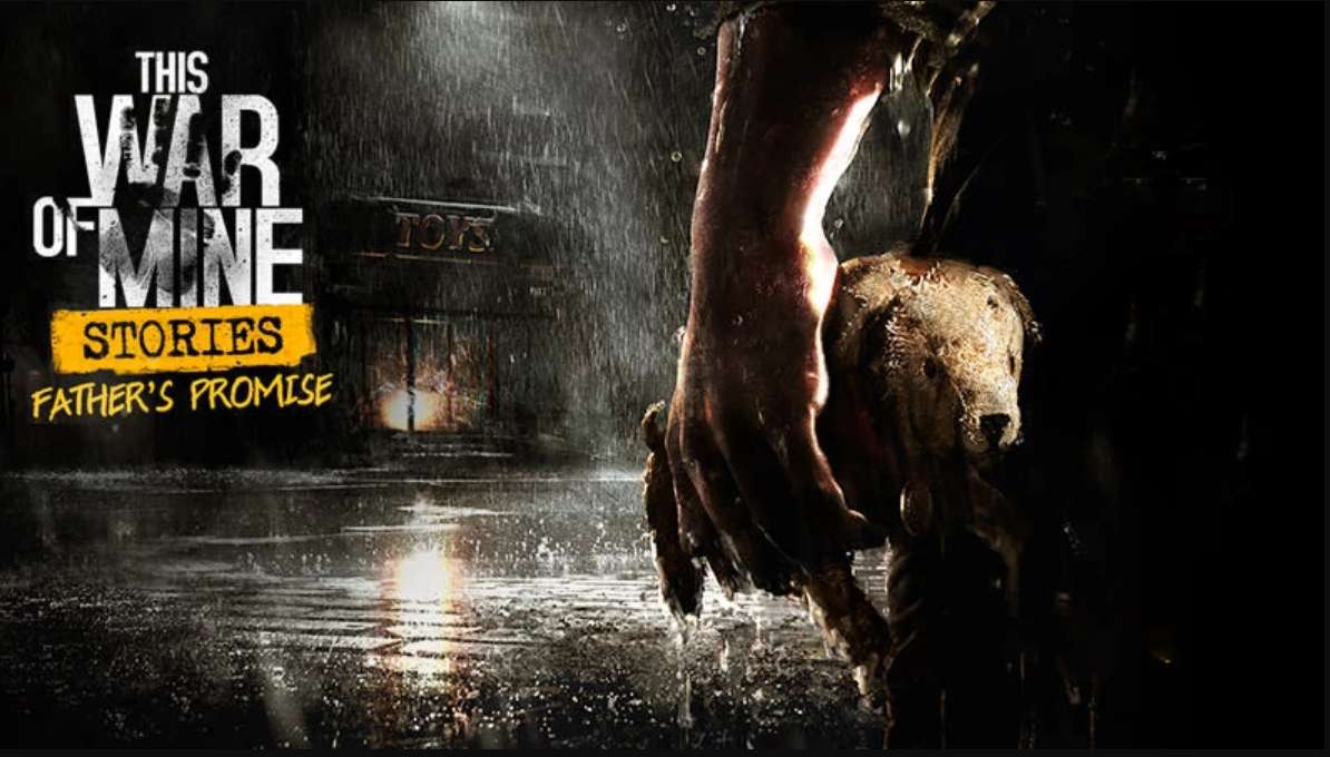This War Of Mine Stories Apk Mod Father S Promise Dlc Andropalace